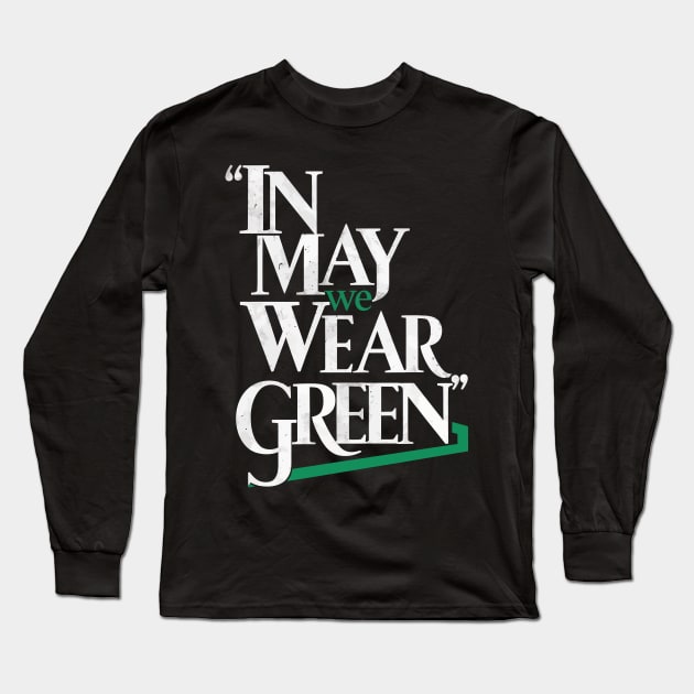 In May We Wear Green Long Sleeve T-Shirt by FunnyZone